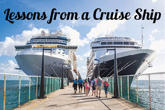 The title of this month's lead article is Lessons from a cruise ship.