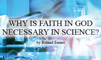 The title of this article is Why Is Faith in God Necessry in Scince? by Roland Earnst.