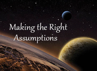 The title of this article is 'Making the Right Assumptions,' with a picture of An alien planet fantasy space scene of moons rising over the planet.