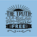 A sign saying the truth shall make you free.