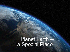 The title of this article is PLANET EARTH-A SPECIAL PLACE with a picture of planet Earth.