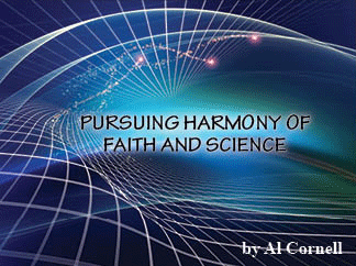 Article title: Pursuing Harmony of Faith and Science by Al Cornell