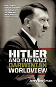 The front cover of our book for review this issue--Hitler and the Nazi Darwinian Worldview